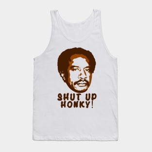 Shut Up Honky! Tank Top